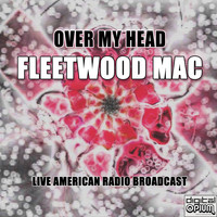 Fleetwood Mac - Over My Head (Live)