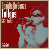 Rosalia De Souza - Fullgás (2021 Remix)