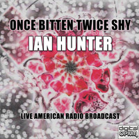 Ian Hunter - Once Bitten Twice Shy (Live)
