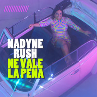 Nadyne Rush - Ne vale la pena (Radio Version)