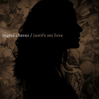 Ingrid Chavez - Justify My Love (Remixes), Pt. 1