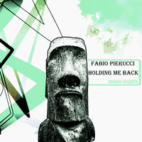 Fabio Pierucci - Holding Me Back