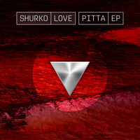 Shurko Love - Pitta Ep