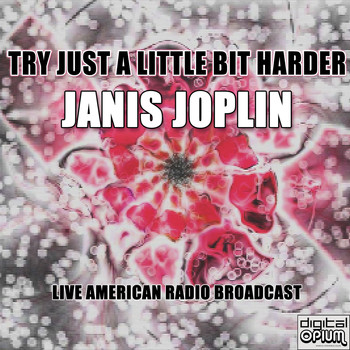Janis Joplin - Try Just A Little Bit Harder (Live)