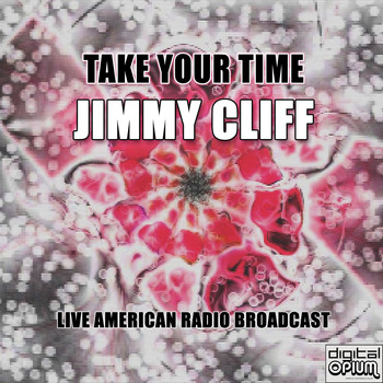 Jimmy Cliff - Take Your Time (Live)