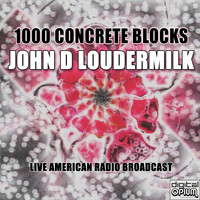 John D. Loudermilk - 1000 Concrete Blocks (Live)