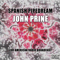 John Prine - Spanish Pipedream (Live)