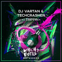 DJ Vartan & Techcrasher - I Trippin