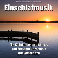 Schlafmusik & Entspannende Musik Spa & Entspannungsmusik - Einschlafmusik für Kleinkinder und Mamas und Entspannungsmusik zum Abschalten