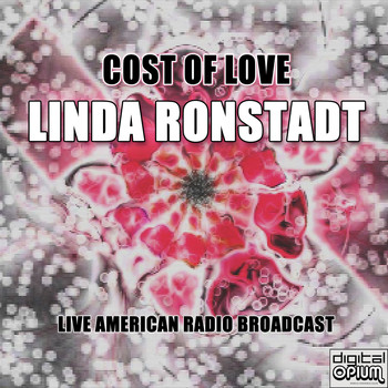 Linda Ronstadt - Cost Of Love (Live)