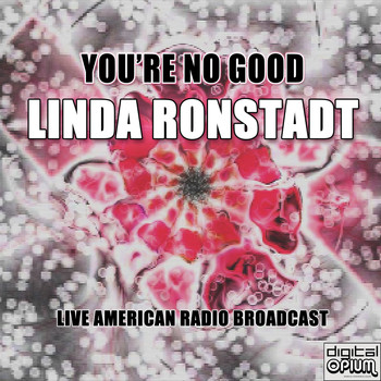 Linda Ronstadt - You're No Good (Live)