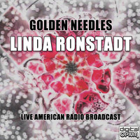 Linda Ronstadt - Golden Needles (Live)