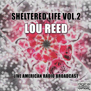 Lou Reed - Sheltered Life Vol.2 (Live)