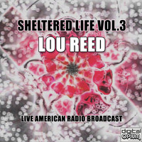Lou Reed - Sheltered Life Vol.3 (Live)