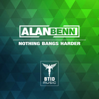 Alan Benn - Nothing Bangs Harder