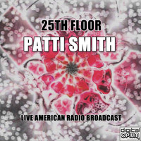 Patti Smith Group - 25th Floor (Live)