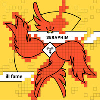 ill fame - Seraphim