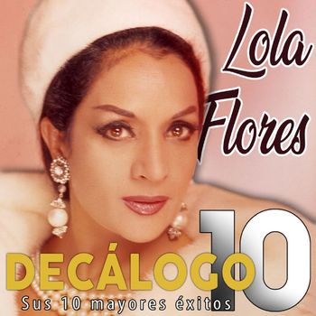Lola Flores - Decálogo-Sus 10 Mayores Exitos