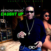 Anthony Malvo - Caught Up