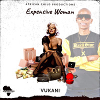 Vukani - Expensive Woman