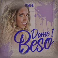 YAMOHE - DAME 1 BESO (Explicit)