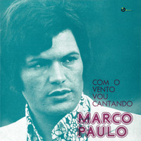 Marco Paulo - Com o Vento Vou Cantando