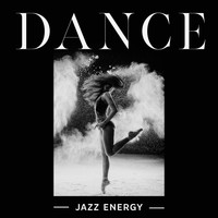Jazz Relax Academy - Dance Jazz Energy - Pure Pleasure and Great Time with Friends