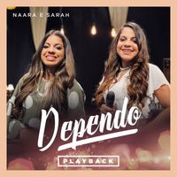 Naara e Sarah - Dependo (Playback)