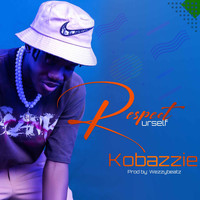 Kobazzie - Respect Urself (Explicit)