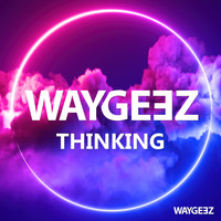 Waygeez - Thinking