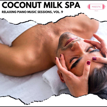 Various Artists - Coconut Milk Spa: Relaxing Piano Music Sessions, Vol. 9