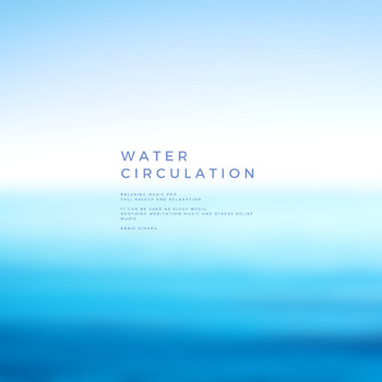 KENJI KIHARA - Water Circulation