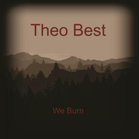 Theo Best - We Burn