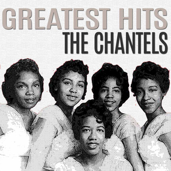 The Chantels - Greatest Hits