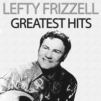 Lefty Frizzell - Greatest Hits