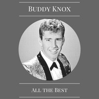 Buddy Knox - All the Best