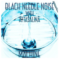 Black Needle Noise - Machine