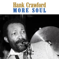 Hank Crawford - More Soul (Remastered)