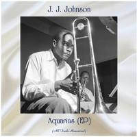 J. J. Johnson - Aquarius (EP) (All Tracks Remastered)