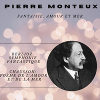 Pierre Monteux - Fantaisie, amour et mer