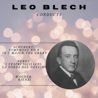 Leo Blech - Leo Blech Conducts Schubert, Verdi and Wagner