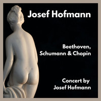 Josef Hofmann - Concert by Josef Hofmann