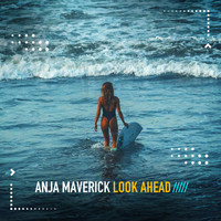 Anja Maverick - Look Ahead