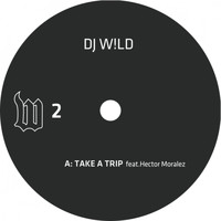 DJ W!LD - Take a Trip
