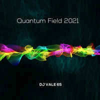 DJ Vale 65 - Quantum Field 2021