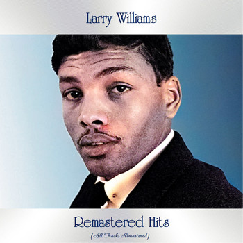 Larry Williams - Remastered Hits (All Tracks Remastered)