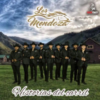 Los Mendoza - Historias Del Carril