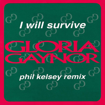 Gloria Gaynor - I Will Survive (Phil Kelsey Remix)
