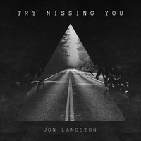 Jon Langston - Try Missing You
