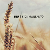 Inu - Fuck Monsanto